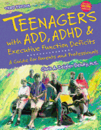 Teenagers with Add, ADHD & Executive Function Deficits: A Guide for Parents and Professionals