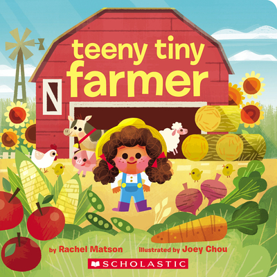 Teeny Tiny Farmer - Matson, Rachel, and Chou, Joey (Illustrator)