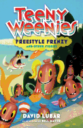 Teeny Weenies: Freestyle Frenzy: And Other Stories