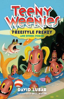 Teeny Weenies: Freestyle Frenzy: And Other Stories - Lubar, David