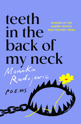 Teeth in the Back of my Neck - Radojevic, Monika