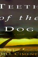 Teeth of the Dog - Ciment, Jill, and Bergner