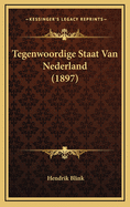 Tegenwoordige Staat Van Nederland (1897)