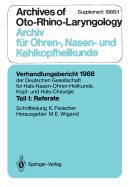 Teil I: Referate: Chirurgie Des Felsenbeins Und Der Angrenzenden Sch?delbasis (Au?er Mittelohr-Chirurgie)