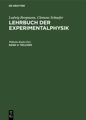 Teilchen - Raith, Wilhelm (Editor), and Fink, Manfred (Contributions by), and Geiger, J?rgen (Contributions by)