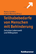 Teilhabebedarfe Von Menschen Mit Behinderungen: Zwischen Lebenswelt Und Hilfesystem