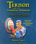 Teknon and the Champion Warriors: Mission Guide Father
