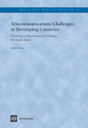 Telecommunications Challenges in Developing Countries: Asymmetric Interconnection Charges for Rural Areas Volume 27 - Dymond, Andrew