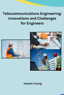 Telecommunications Engineering: Innovations and Challenges for Engineers