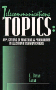 Telecommunications Topics: Applications of Functions & Probabilities in Electronic Communications - Carne, E Bryan, Dr., and Carne, Bryan E