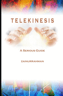 Telekinesis: A Serious Guide