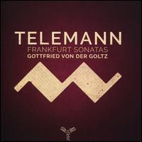 Telemann: Frankfurt Sonatas - Annekatrin Beller (cello); Gottfried von der Goltz (violin); Thomas Boysen (theorbo); Torsten Johann (harpsichord);...