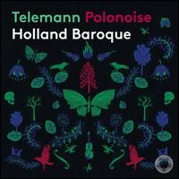 Telemann: Polonoise - Aisslinn Nosky (violin); Holland Baroque Society