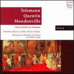 Telemann, Quentin, Mondonville: Conversations en musique