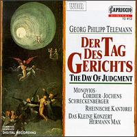 Telemann: The Day of Judgment - Ann Monoyios (soprano); Das kleine Konzert; David Cordier (alto); Rheinische Kantorei; Stephan Schreckenberger (bass);...