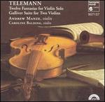 Telemann: Twelve Fantasias for Violin Solo; Gulliver Suite for Two Violins - Andrew Manze (violin); Caroline Balding (violin)