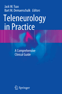 Teleneurology in Practice: A Comprehensive Clinical Guide