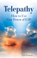 Telepathy: How to Use Your Power of ESP