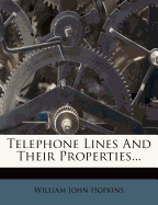 Telephone Lines and Their Properties