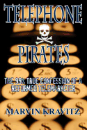 Telephone Pirates: The 99% True Confession of a Reformed Telemarketer