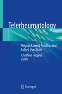 Telerheumatology: Origins, Current Practice, and Future Directions