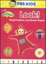 Teletubbies: Look! - Playful Patterns and Simple Shapes - 