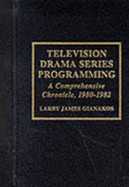 Television Drama Series Programming: A Comprehensive Chronicle - Gianakos, Larry James