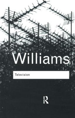 Television: Technology and Cultural Form - Williams, Raymond