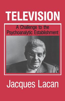 Television - Lacan, Jacques, Professor, and Michaleson, Annette (Translated by), and Krauss, Rosalind E (Translated by)