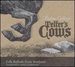 Telfer's Cows: Folk Ballads from Scotland