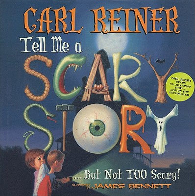 Tell Me a Scary Story... But Not Too Scary! - Reiner, Carl