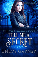 Tell Me A Secret: A Paranormal Detective Series