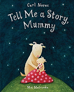 Tell Me a Story, Mummy - Norac, Carl