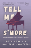 Tell Me S'more: Book Four of The Campfire Series