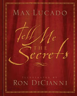 Tell Me the Secrets: Treasures for Eternity - Lucado, Max, and DiCianni, Ron