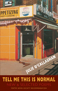 Tell Me This Is Normal: New & Selected Poems