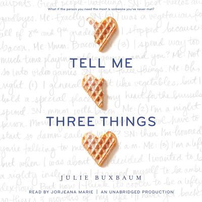 Tell Me Three Things - Buxbaum, Julie, and Marie, Jorjeana (Read by)