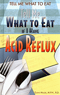 Tell Me What to Eat If I Have Acid Reflux