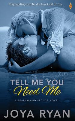 Tell Me You Need Me - Ryan, Joya