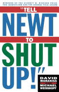 Tell Newt to Shut Up!: Prizewinning Washington Post Journalists Reveal How Reality Gagged the Gingrich Revolution