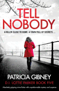 Tell Nobody: Absolutely Gripping Crime Fiction with Unputdownable Mystery and Suspense