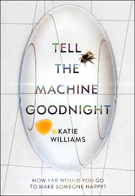 Tell the Machine Goodnight - Williams, Katie