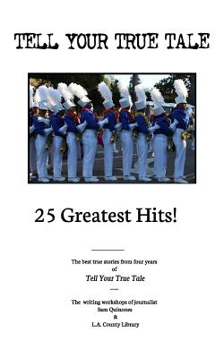 Tell Your True Tale: 25 Greatest Hits! - Quinones, Sam