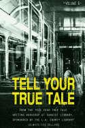 Tell Your True Tale: Sunkist/La Puente: Volume 6