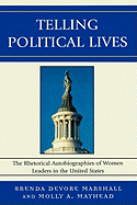 Telling Political Lives: The Rhetorical Autobiographies of Women Leaders in the United States