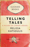 Telling Tales: A History of Literary Hoaxes