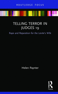 Telling Terror in Judges 19: Rape and Reparation for the Levite's wife