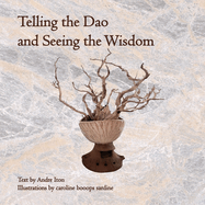Telling the Dao and Seeing the Wisdom