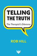 Telling the Truth: The Therapist's Dilemma