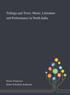 Tellings and Texts: Music, Literature and Performance in North India